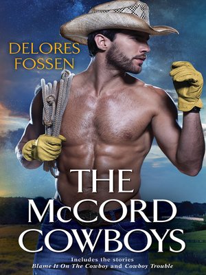 cover image of The McCord Cowboys/Blame It On the Cowboy/Cowboy Trouble